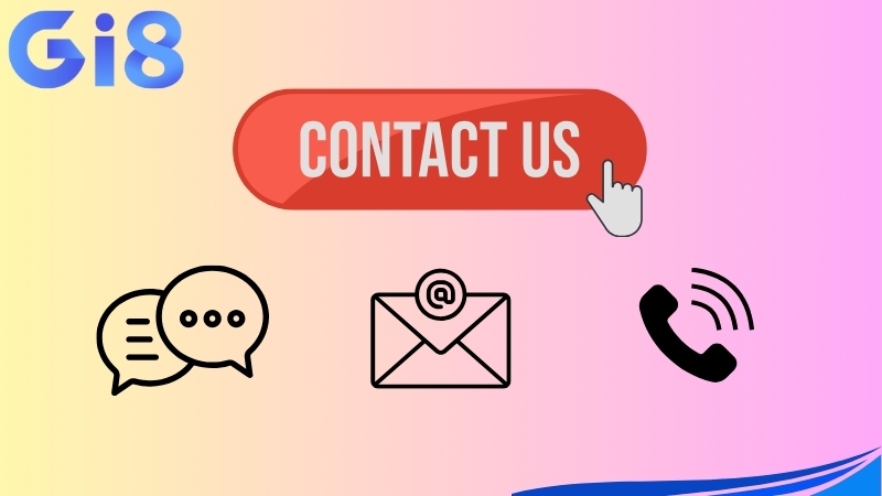 Trường hợp nào cần liên hệ với nhà cái GI8