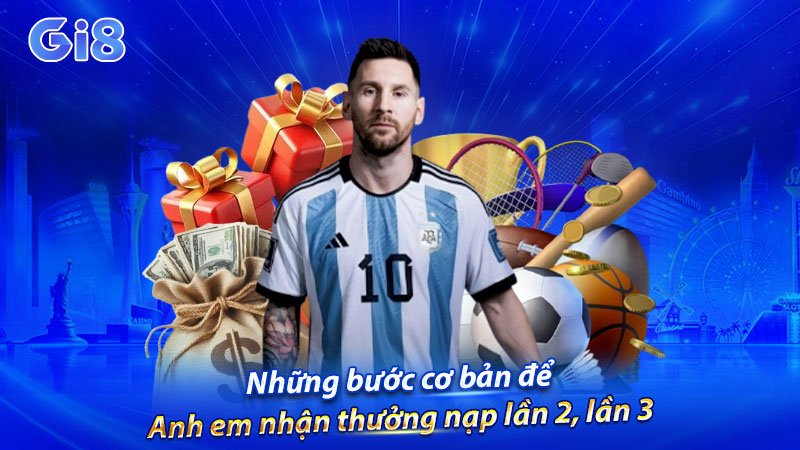 Những bước cơ bản để anh em nhận thưởng nạp lần 2, lần 3 Những bước cơ bản để anh em nhận thưởng nạp lần 2, lần 3