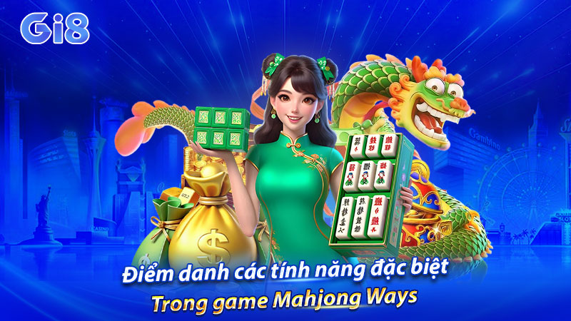 Điểm danh các tính năng đặc biệt trong game