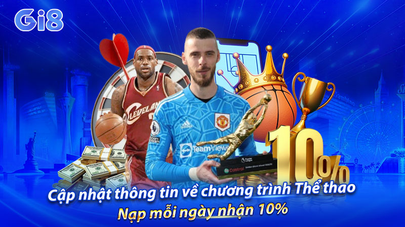 Cập nhật thông tin về chương trình Thể thao - Nạp mỗi ngày nhận 10%