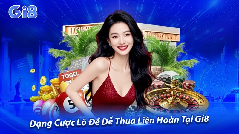 Bảng cược lô đề GI8 cần có những chỉ số nào?