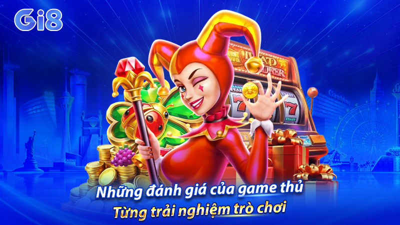 Những đánh giá của game thủ từng trải nghiệm trò chơi