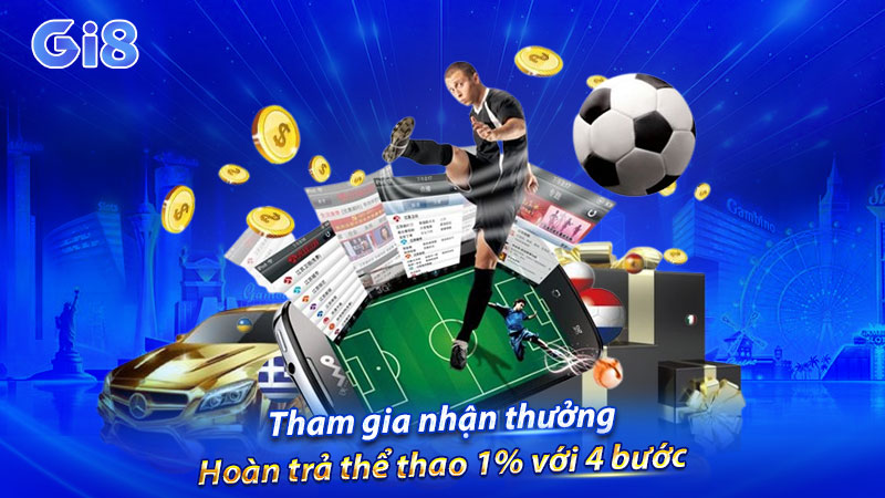 Tham gia nhận thưởng hoàn trả thể thao 1% với 4 bước Tham gia nhận thưởng hoàn trả thể thao 1% với 4 bước